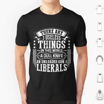 Existem 3 Coisas Inúteis Liberais Faca Descarregado a Arma T-Shirt 6Xl Algodão Legal Tee Faca Descarregado a Arma de Grandes Metas do Iep